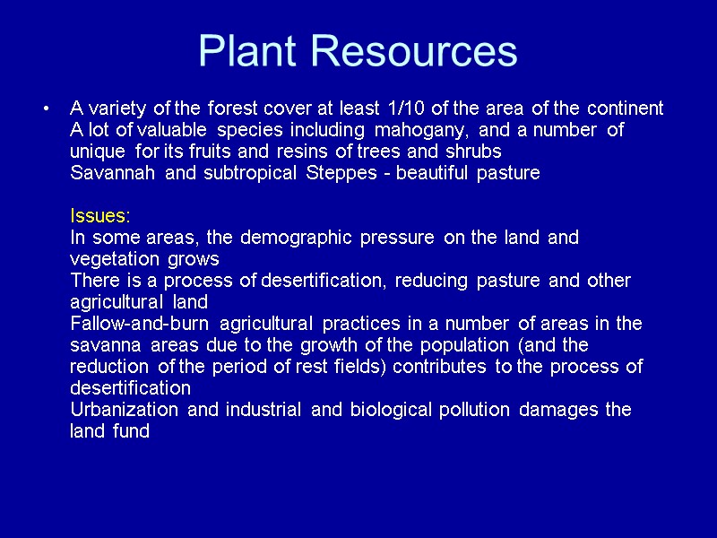 Plant Resources A variety of the forest cover at least 1/10 of the area